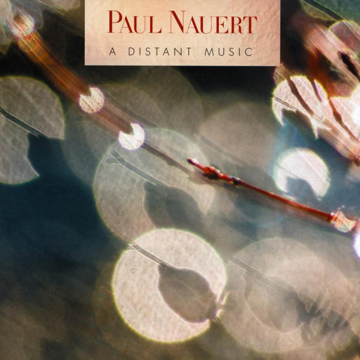Paul Nauert: Nauert: A Distant Music