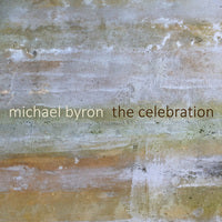 Thomas Buckner; Joseph Kubera; FLUX Quartet: Micheal Byron: The Celebration