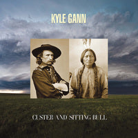 Kyle Gann: Kyle Gann: Custer And Sitting Bull