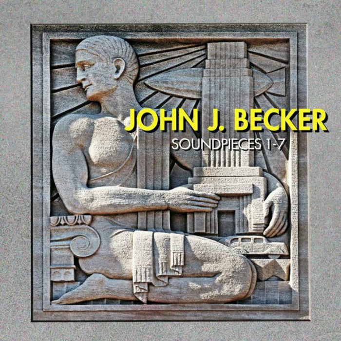 John J. Becker: Soundpieces 1-7 (2CD)