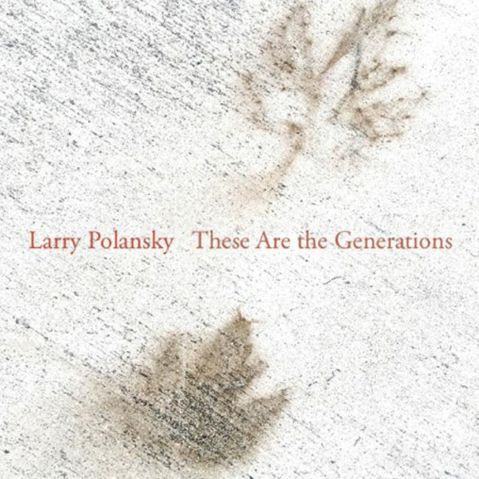 Larry Polansky; William Winant Percussion Group: These Are The Generations