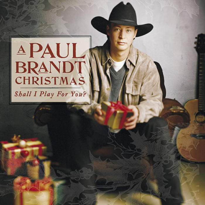 Paul Brandt: A Paul Brandt Christmas: Shall I Play For You?