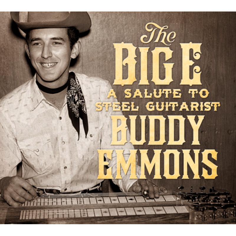 Various Artists: The Big E: A Salute To Steel Guitarist Buddy Emmons