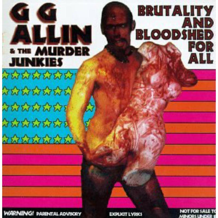 GG Allin & The Murder Junkies: Brutality & Bloodshed For All
