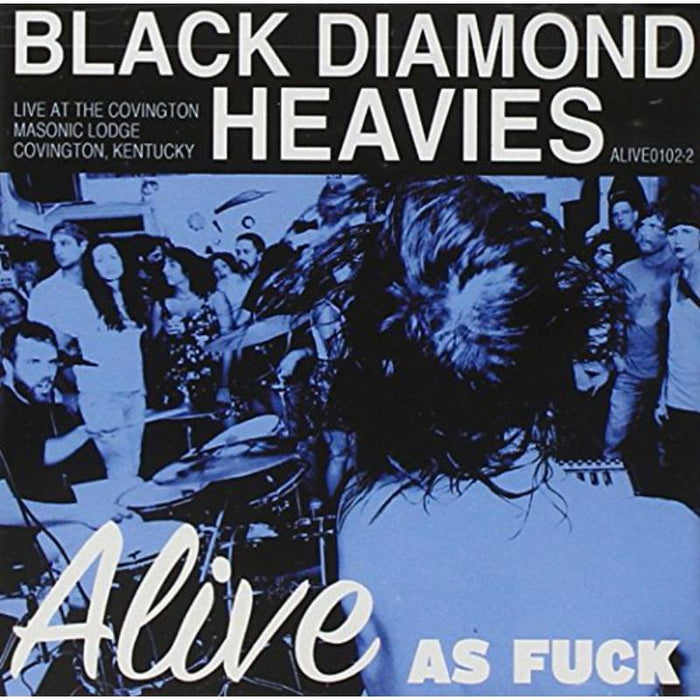 Black Diamond Heavies: Alive As Fuck: Masonic Lodge,Covington,KY