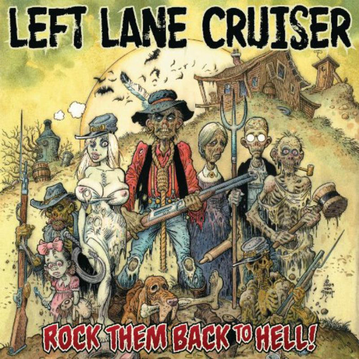 Left Lane Cruiser: Rock Them Back To Hell!