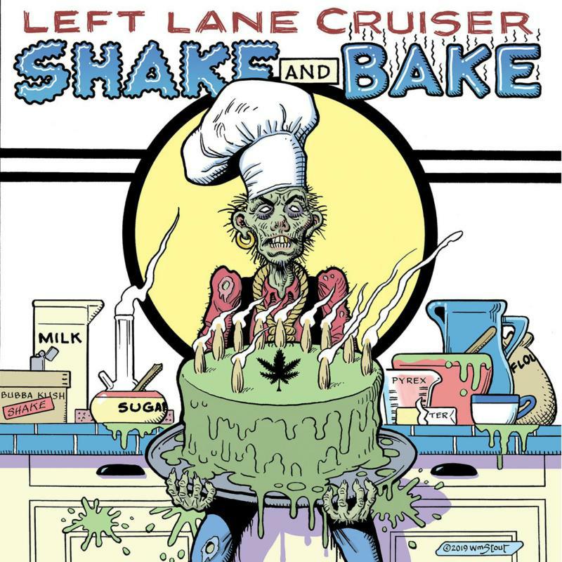 Left Lane Cruiser: Shake And Bake