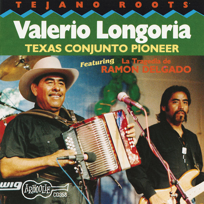 Valerio Longoria: Texas Conjunto Pioneer
