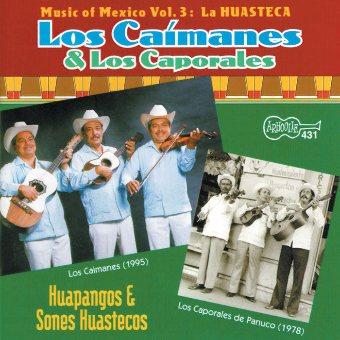 Los Caimanes & Los Caporales de Panuco: Huapangos y Sones Huastecos