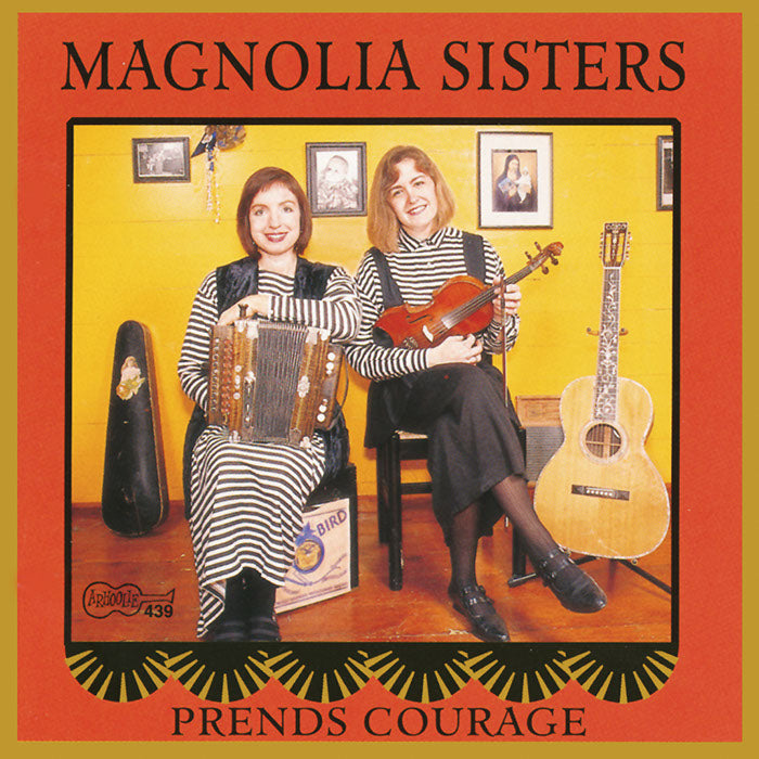 Magnolia Sisters (Ann Savoy & Jane Vidrine): Prends Courage