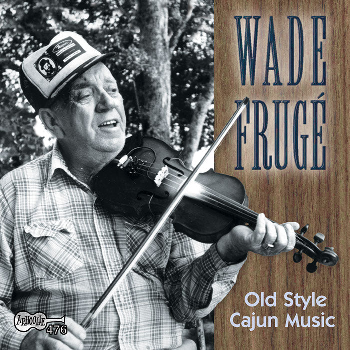 Wade Frug?: Old Style Cajun Music