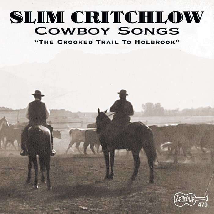 Slim Critchlow: Cowboy Songs - The Crooked Trail To Holbrook