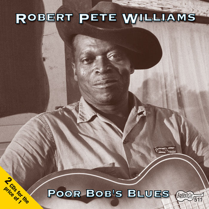 Robert Pete Williams: Poor Bob's Blues