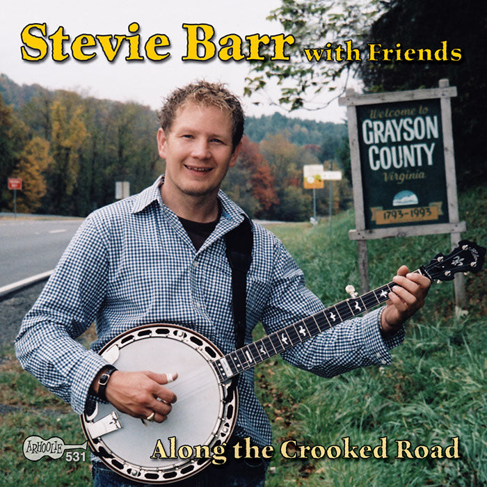 Stevie Barr with Friends: Along the Crooked Road