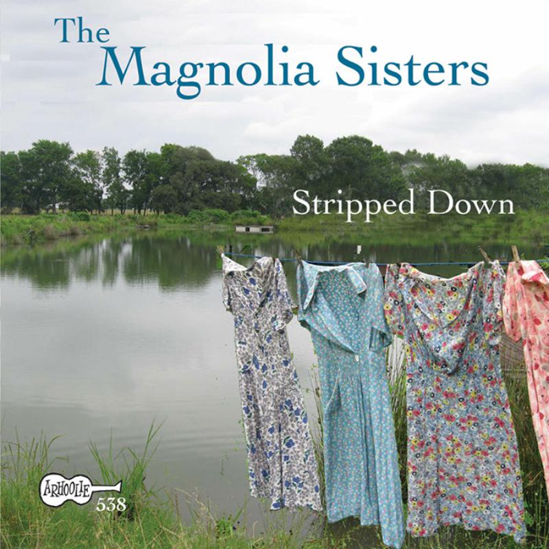 The Magnolia Sisters: Stripped Down