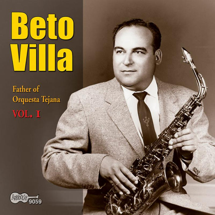 Beto Villa: Father of Orquesta Tejana Vol. 1