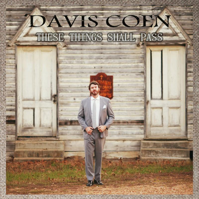 Davis Coen: These Things Shall Pass