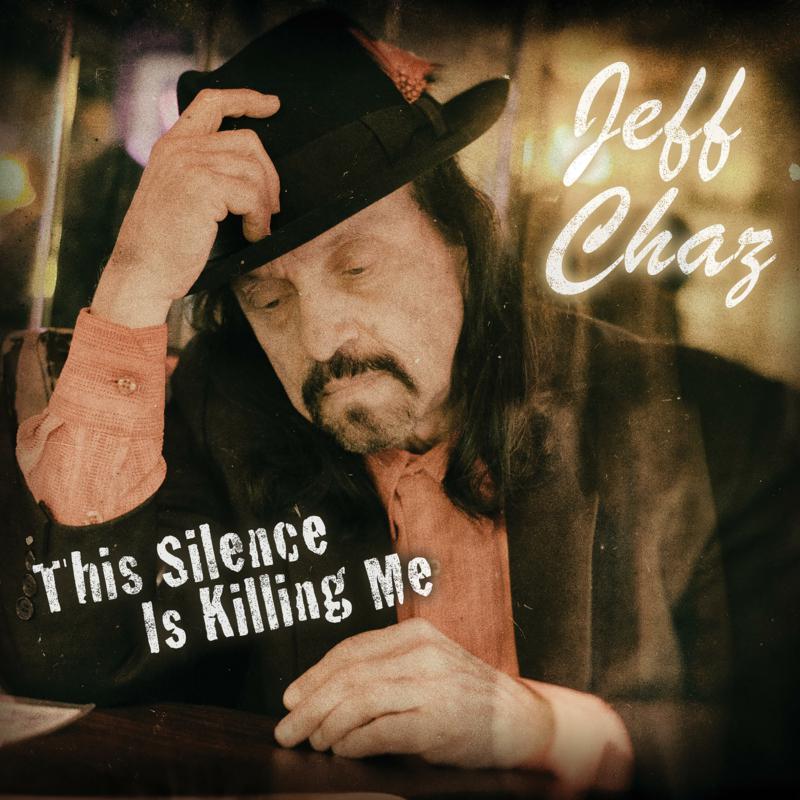 Jeff Chaz: This Silence Is Killing Me