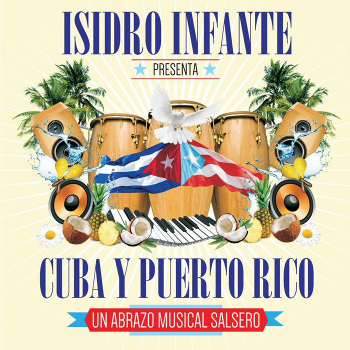 Infante,isidro & Various Artists: Presenta Cuba Y Puerto Rico un Abrazo Musical Salsero