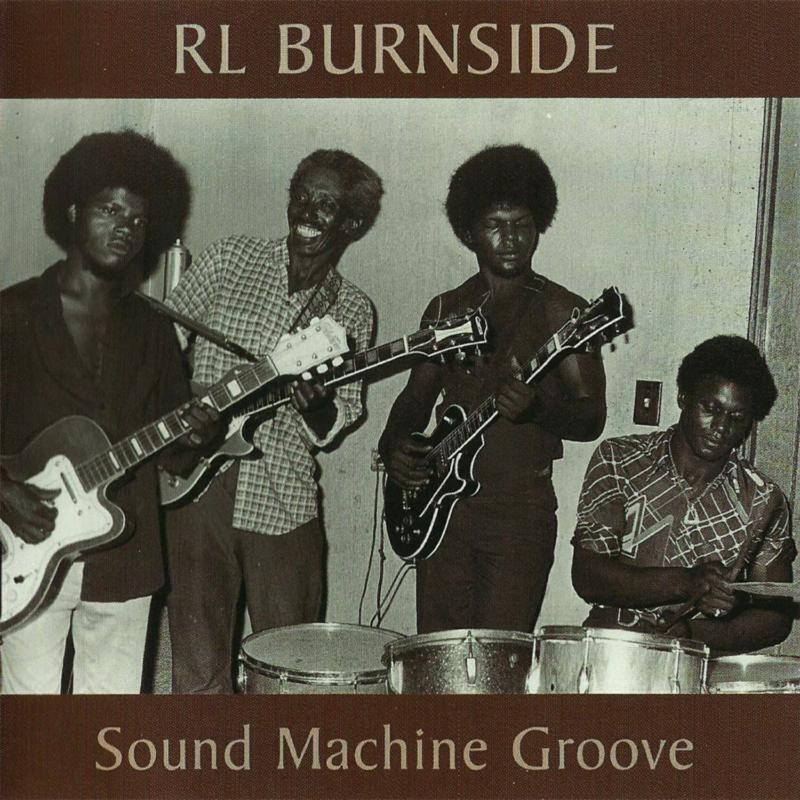 R.L. Burnside: Sound Machine Groove