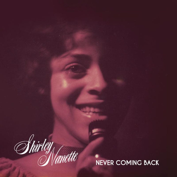 Shirley Nanette: Never Coming Back