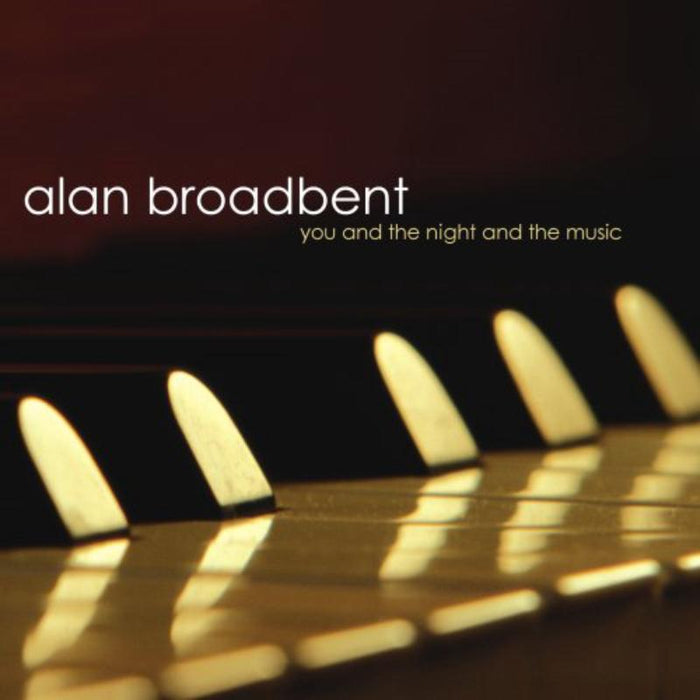 Alan Broadbent: You &amp; the Night &amp; the Music
