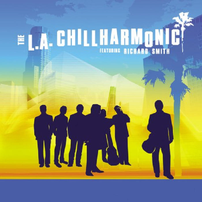 The L.A. Chillharmonic: The L.A. Chillharmonic
