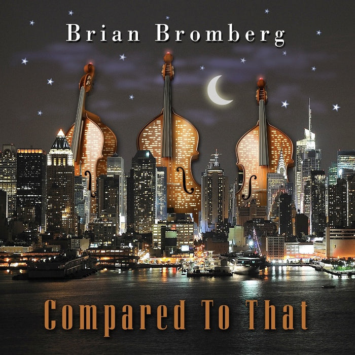Brian Bromberg: Compared to That