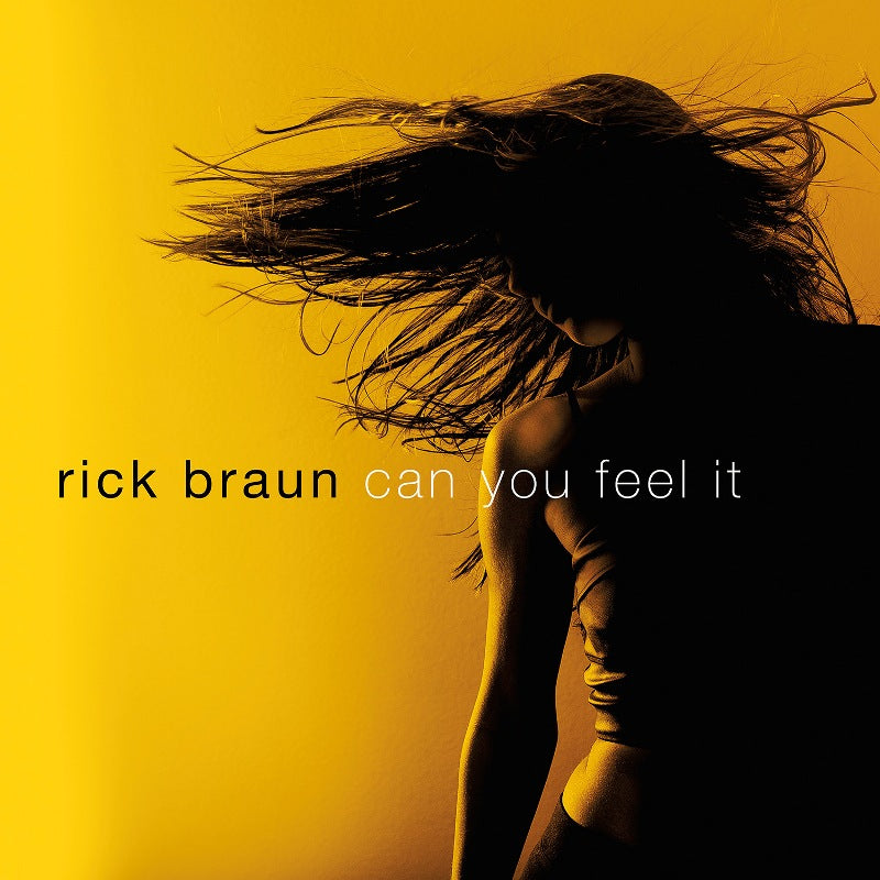 Rick Braun: Can You Feel It