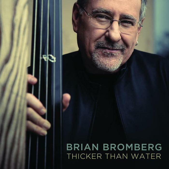 Brian Bromberg: Thicker Than Water