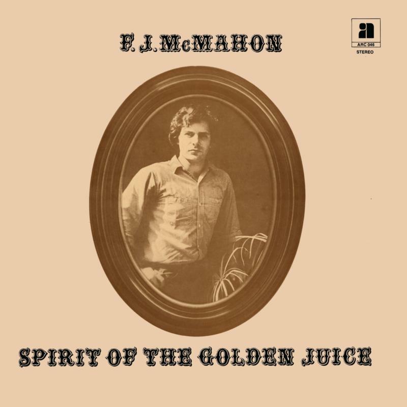 F.J. McMahon - Spirit Of The Golden Juice - ARC0461