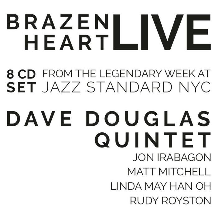 Dave Douglas Quintet: Brazen Heart Live At Jazz Standard - Complete 8CD Set