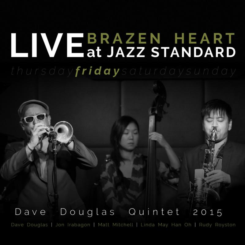 Dave Douglas Quintet: Brazen Heart Live At Jazz Standard - Friday