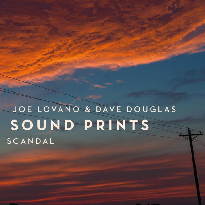 Joe Lovano & Dave Douglas Sound Prints: Scandal