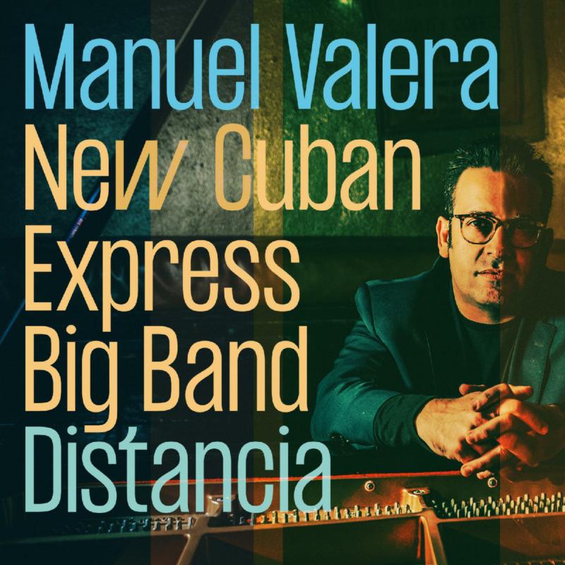 Manuel Valera New Cuban Express Big Band: Distancia