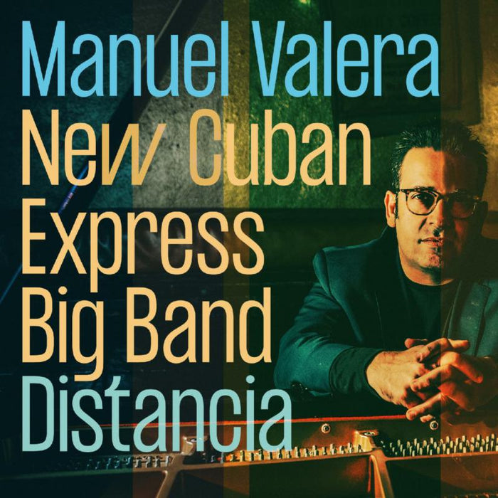 Manuel Valera New Cuban Express Big Band: Distancia