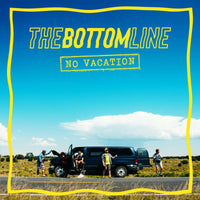 The Bottom Line: No Vacation (LP)