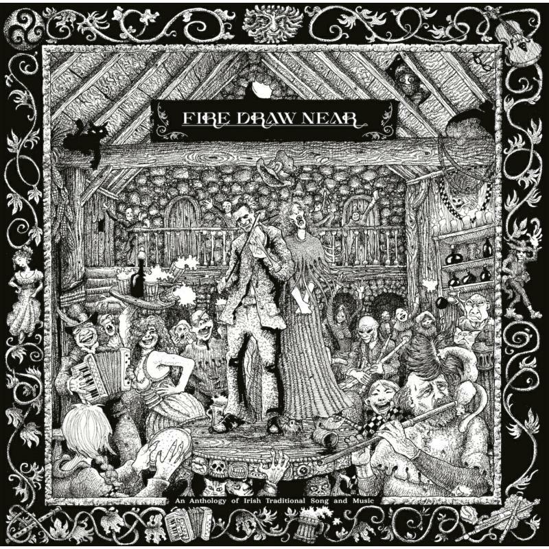 Various Artists: Fire Draw Near (An Anthology Of Irish Traditional Song And Music) (LP)