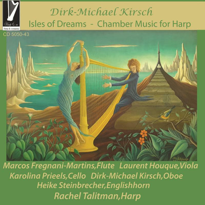 Rachel Talitman, Marcos Fregnani-Martins, Laurent Houque: Dirk-Michael Kirsch: Isles Of Dreams - Chamber Music For Harp