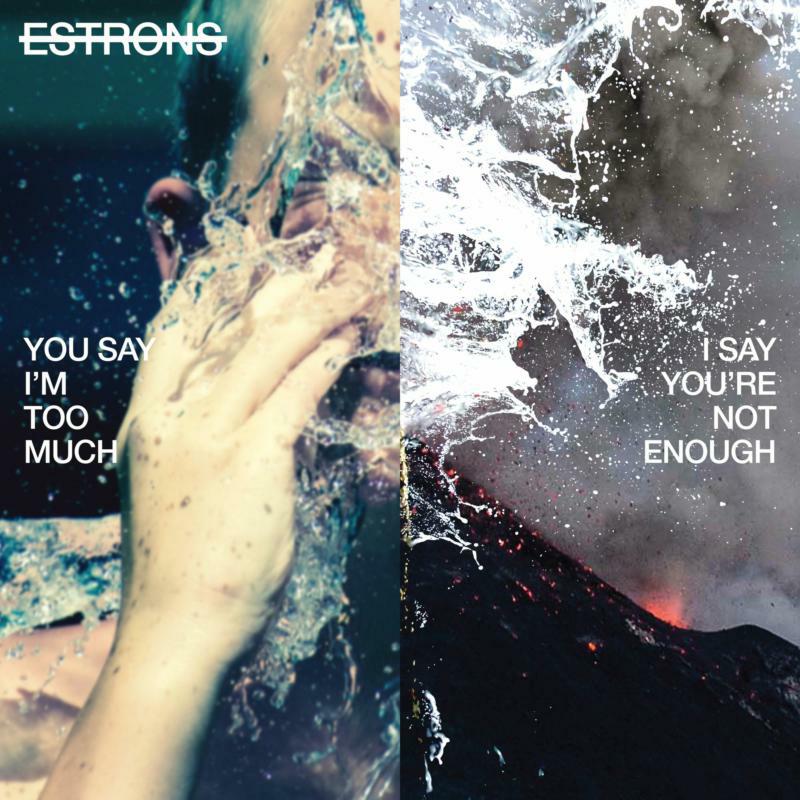 Estrons: You Say I'm Too Much, I Say You're Not Enough
