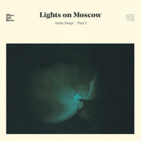 Lights On Moscow: Aorta Songs - Part 1