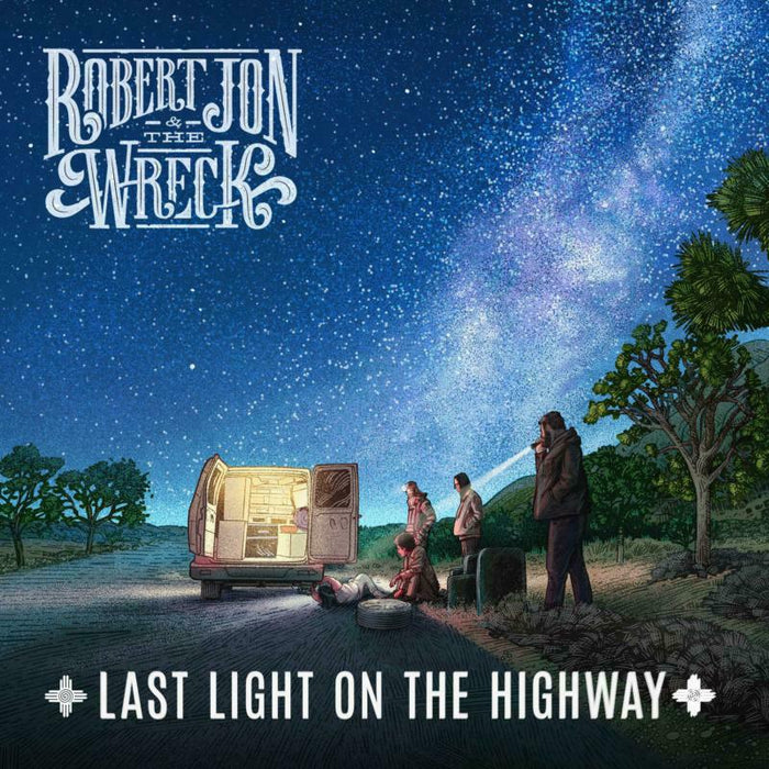 Robert Jon And The Wreck: Last Light On The Highway