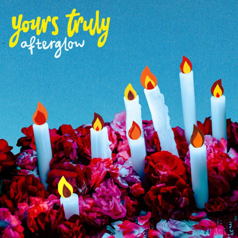 Yours Truly: Afterglow