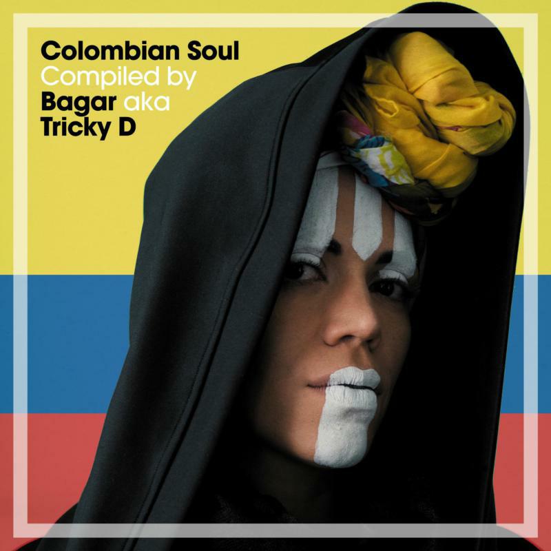 Various Artists: Colombian Soul compiled by Bagar aka Tricky D