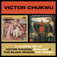 Victor Chukwu / Uncle Victor Chuks & The Black Irokos: Akalaka / The Power