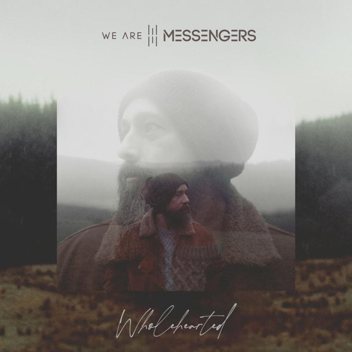 We Are Messengers: Wholehearted