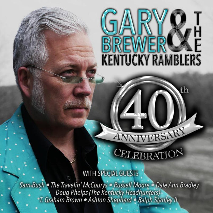 Gary Brewer & The Kentucky Ramblers: 40th Anniversary Celebration