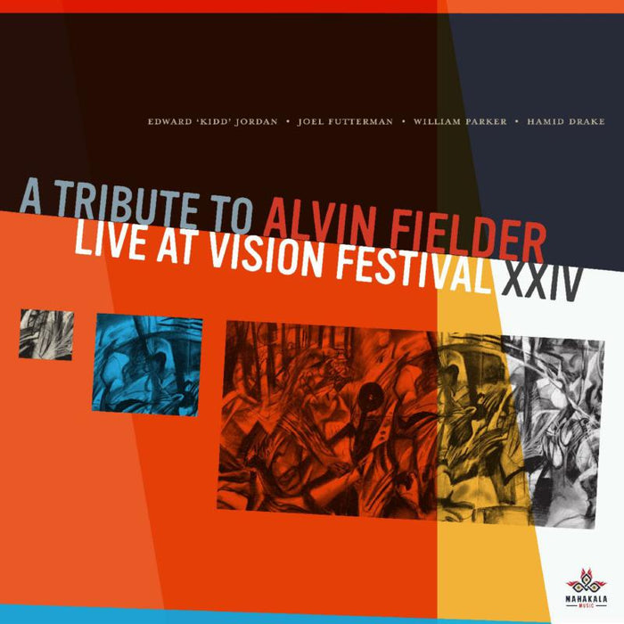 Edward "Kidd" Jordan, Joel Futterman, William Parker & Hamid Drake: A Tribute To Alvin Fielder, Live At Vision Festival XXIV