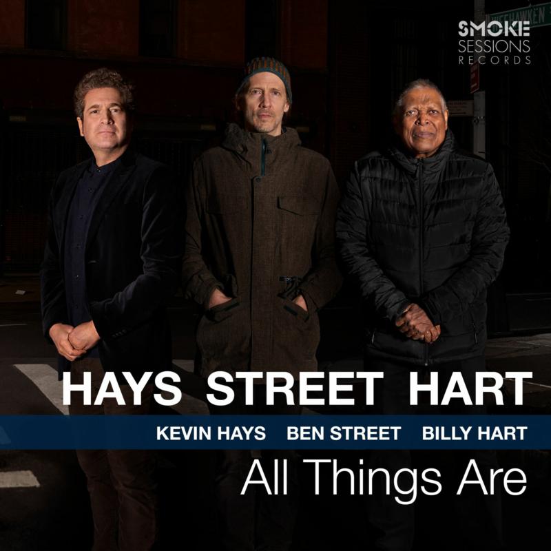Kevin Hays, Ben Street & Billy Hart: All Things Are