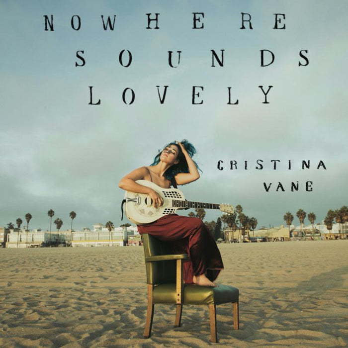 Cristina Vane: Nowhere Sounds Lovely